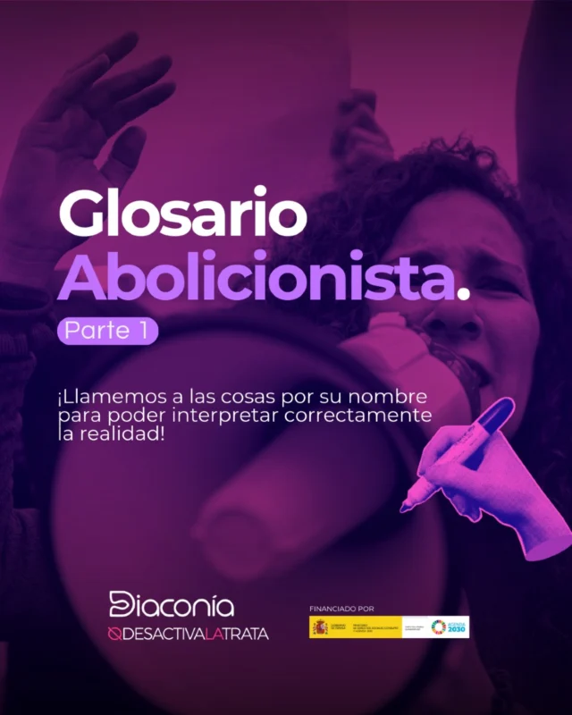¿Alguna vez te has preguntado qué hay detrás de expresiones como “trabajo sexual” o “libre elección”? 
 
Desde el abolicionismo, creemos que el lenguaje no es neutro. Nombrar correctamente es también tomar posición frente a las injusticias. Por eso creamos el “Glosario Abolicionista de Diaconía”: una herramienta para repensar el sistema prostitucional desde una mirada feminista, basada en los derechos humanos. 
 
#Abolicionismo #ProstituciónNoEsTrabajo #GlosarioAbolicionista  #desactivalatrata